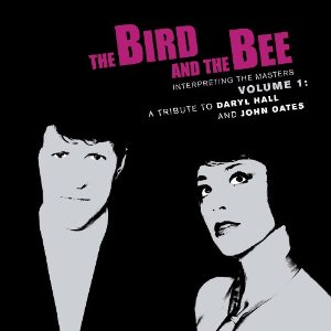 The Bird and The Bee 'Interpreting The Masters, Vol. 1: A Tribute To Daryl Hall & John Oates'