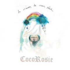 CocoRosie - La Maison De Mon Réve