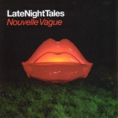 Nouvelle Vague - Late Night Tales