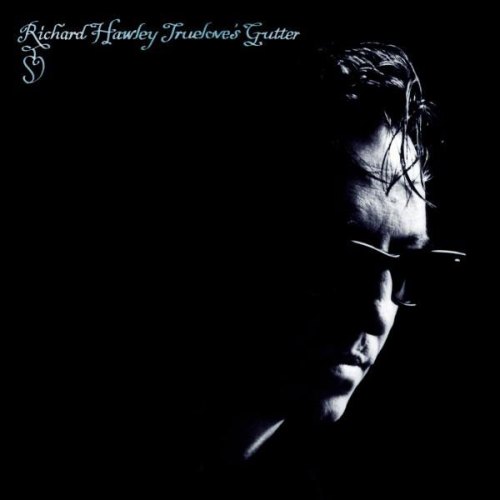 Richard Hawley 'Truelove's Gutter'